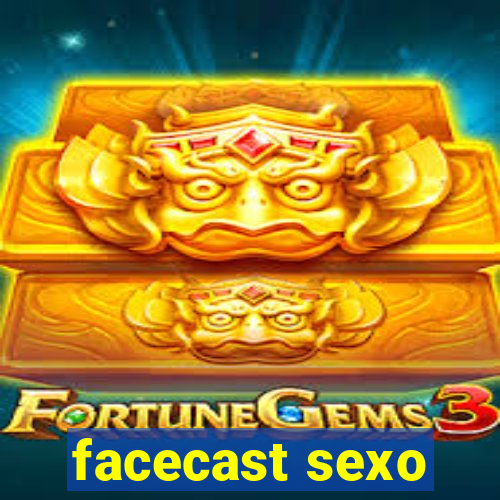 facecast sexo